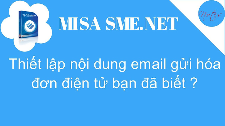 Thiết lập email gửi hóa đơn trên phần mềm misa năm 2024
