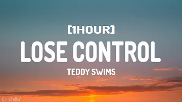 Teddy Swims - Lose Control (Lyrics) [1HOUR]