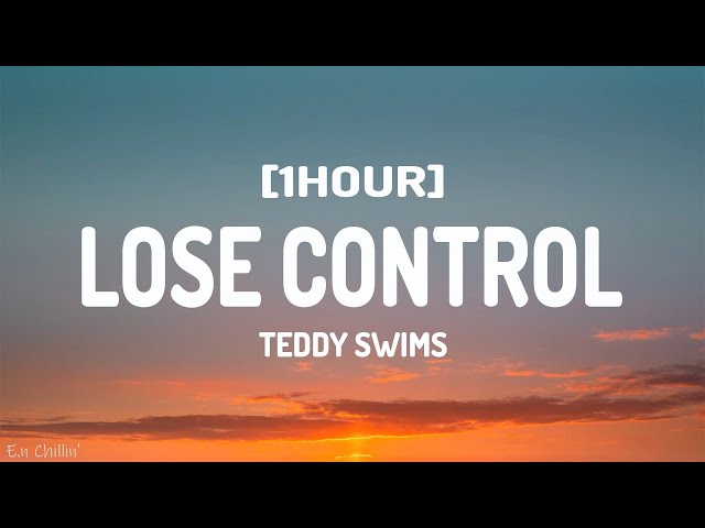 Teddy Swims - Lose Control (Lyrics) [1HOUR] class=