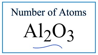 How To Find The Number Of Atoms In Al2O3 Aluminum Oxide