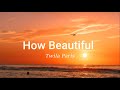 How beautiful by twila paris lyrics