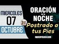 Oracion de la Noche de Hoy Miercoles 07 de Octubre - Tiempo De Orar