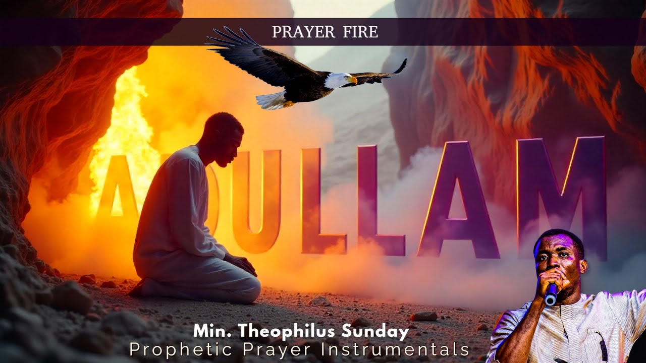 ADULLAM – The Place of Making | Powerful Prayer Chant with Theophilus Sunday & Sharon Umola Amana