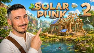 JE CONSTRUIS NOTRE MAISON ET LA CANNE A PÊCHE (LA BELLE VIE) : Découverte de Solarpunk ep2