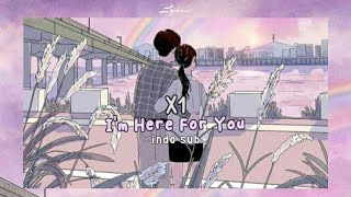 X1 - I'm Here For You [sub indo]