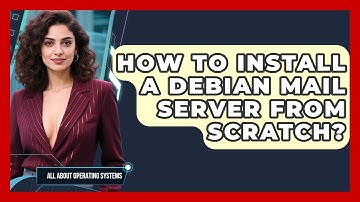 How To Install A Debian Mail Server From Scratch? - All About Operating Systems