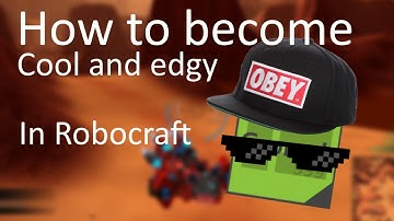 Sick Robocraft Tutorial - How To Become Cool And Edgy