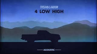 Trea Landon - 4 Low High (Acoustic) [Visualizer Video]