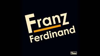 Franz Ferdinand - Take Me Out 639 Hz