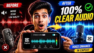 CapCut Se Video Ki Voice Enhance Kaise Kare? | 100% Clear Audio | CapCut Se Voice Enhance Kaise Kare