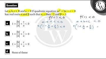 Let a,b,c∈R and a>0 If quadratic equation ax2+bx+c=0 has real roots α and β s....