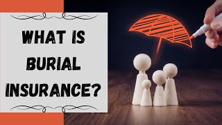 What is Burial/Funeral Insurance?