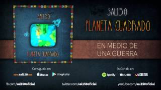 Video thumbnail of "04. En Medio de una Guerra - Sal150"