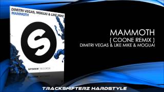Dimitri Vegas & Like Mike & Moguai - Mammoth ( Coone Remix ) [ HD/HQ ]