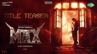 MAX  Hindi Title Teaser | Baadshah Kichcha Sudeep | Vijay Kartikeyaa | B Ajaneesh Loknath