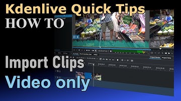How to import Clips video/audio only - Kdenlive Quick Tips