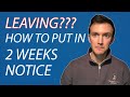 Leaving?  How To Put In Your Two Weeks Notice