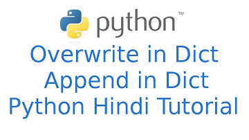 Dictionary Python: How to overwrite in dict append in dict | Python Tutorial