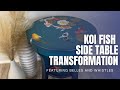 WATCH: This Easy Koi Fish Side Table Transformation (Bonus - How To Do It!)