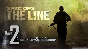 Spec Ops - The Line Walkthrough Gameplay | Part 2 | No Commentary | Frost - LowSpecGamer