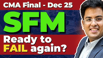 CMA Final SFM | How to score 60+ marks? | Dec (2025) | Gourav Kabra