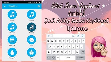 Cara Mengubah Suara Keyboard Android Menjadi Mirip Suara Keyboard Iphone