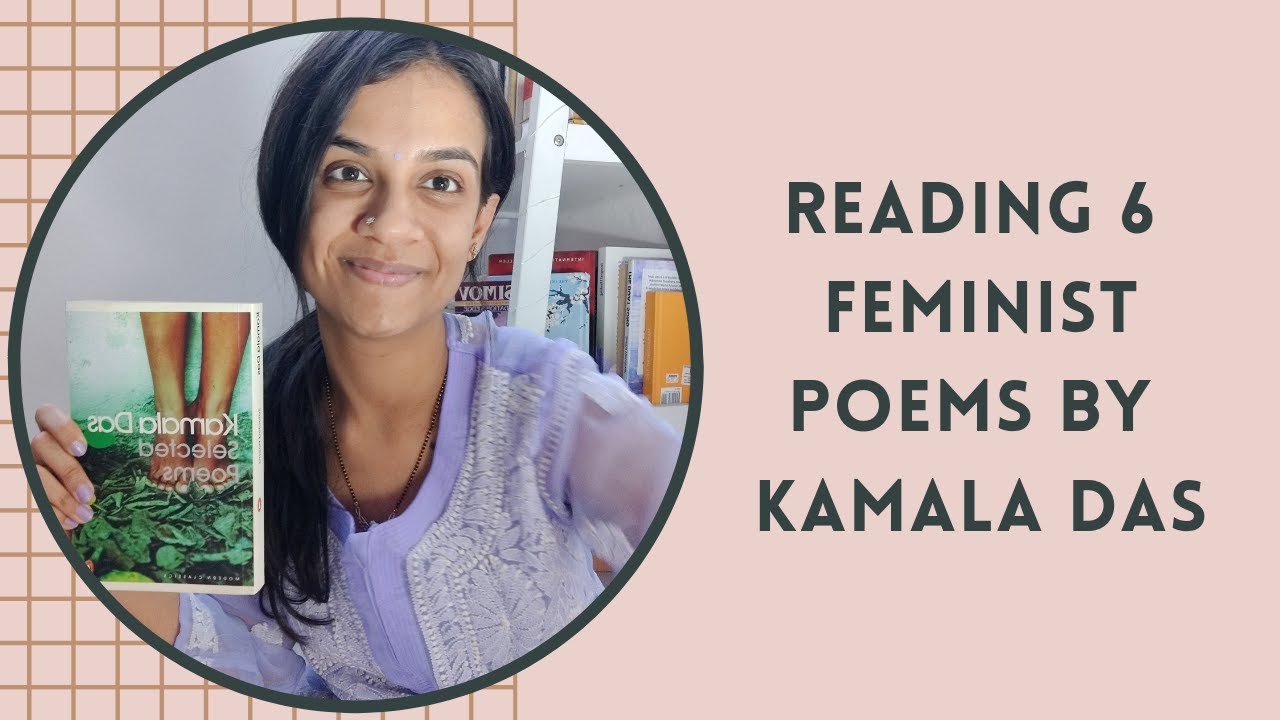 READING 6 FEMINIST POEMS BY KAMALA DAS YouTube