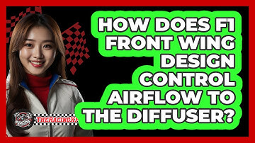 How Does F1 Front Wing Design Control Airflow To The Diffuser? - The Racing Xpert