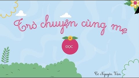 Bài 20: Trò chuyện cùng mẹ (Đọc) - Tiếng Việt 3 - Kết nối tri thức với cuộc sống [OLM.VN]