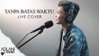 Tanpa Batas Waktu - Ade Govinda Feat. Fadly (Video Lirik) | Adlani Rambe [Live Cover]