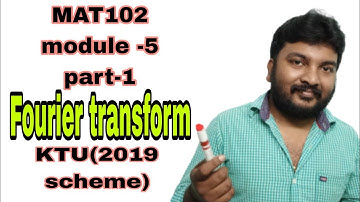 MAT102/module -5/part-1/Fourier transform /Engineering mathematics