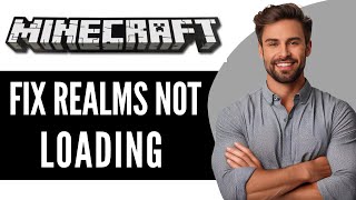 How To Fix Minecraft Realms Not Loading Bedrock - Step By Step (2025)