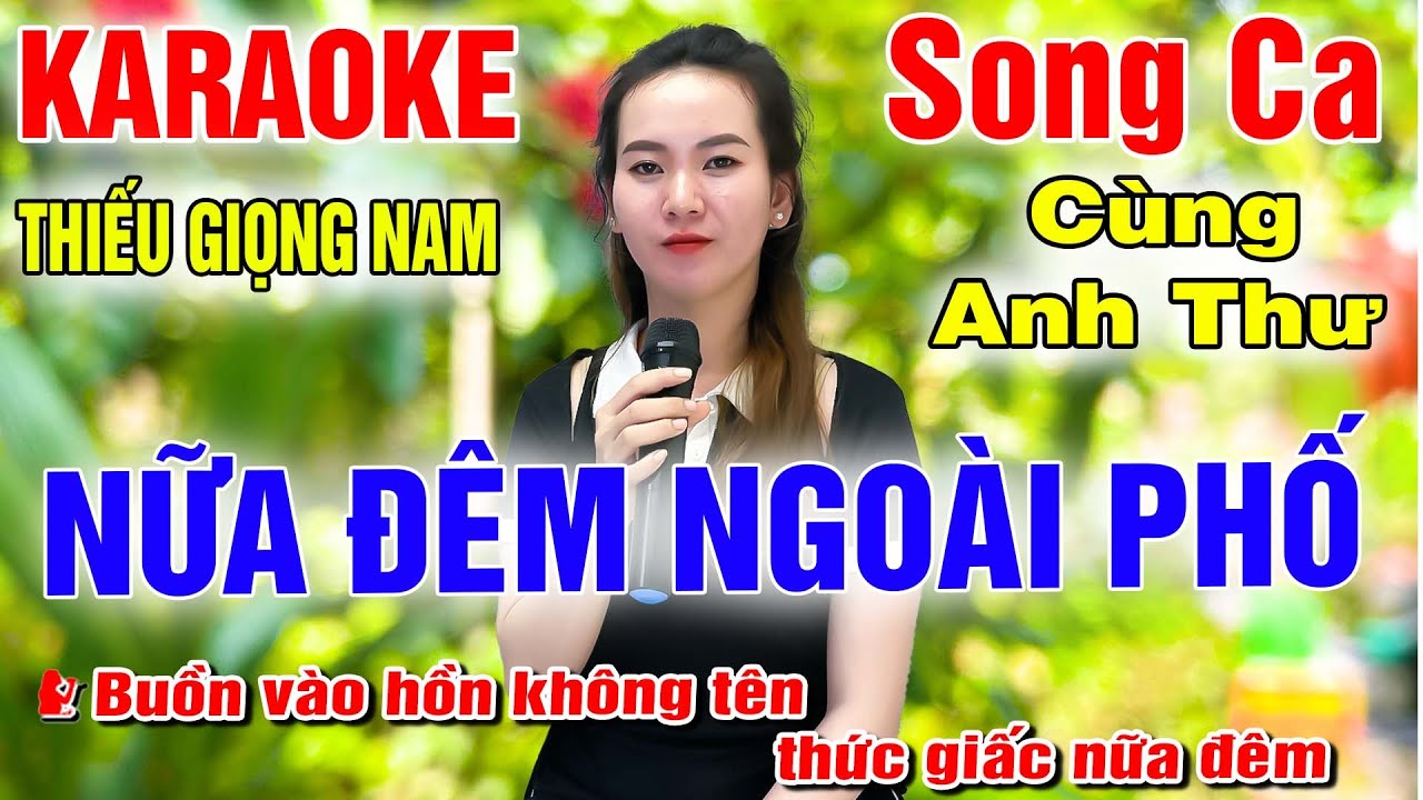 NỬA ĐÊM NGOÀI PHỐ ➤ Song Ca Cùng Anh Thư ➤ Karaoke Thiếu Giọng Nam ➤ KARAOKE SONG CÙNG CA SĨ