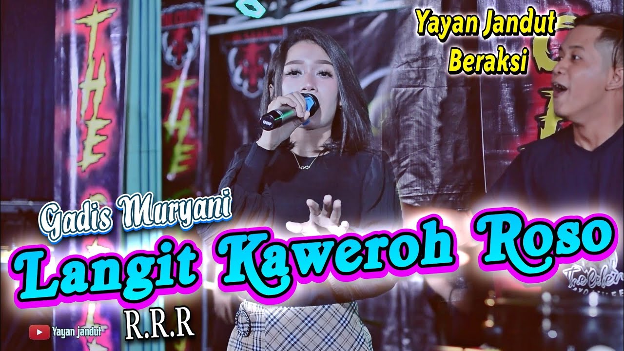 Langit Kaweroh Roso ( R.R.R ) COVER  Gadis Muryani,THE CELENG LIVE yayan jandut