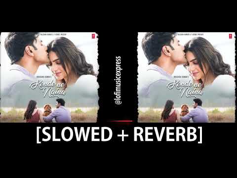 KENDE NE NAINA (Slowed & Reverb): Vishal Mishra | Rochak Kohli |