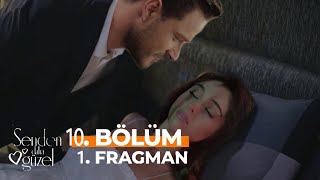 Senden Daha Güzel 10. Bölüm Fragman