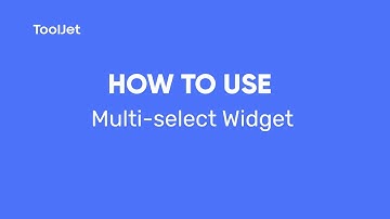 ToolJet- How to use Multi-select widget