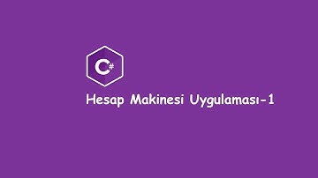 C# Ders-36 (Hesap Makinesi Uygulaması-1)