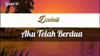 Dadali - Aku Telah Berdua (Lirik)