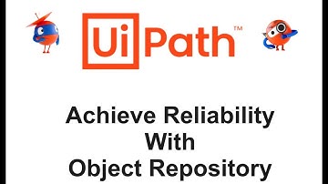 How to achieve Reliability in Automation projects using UiPath Object Repository