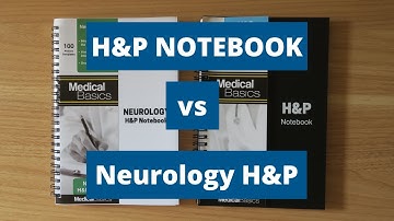 H&P Notebook vs Neurology H&P Template - Medical Basics Review