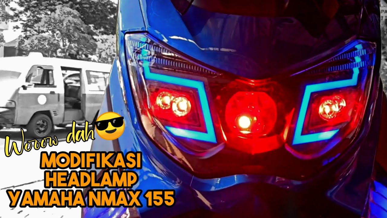 Modifikasi Lampu Depan Yamaha Nmax 155 Terbaru Youtube