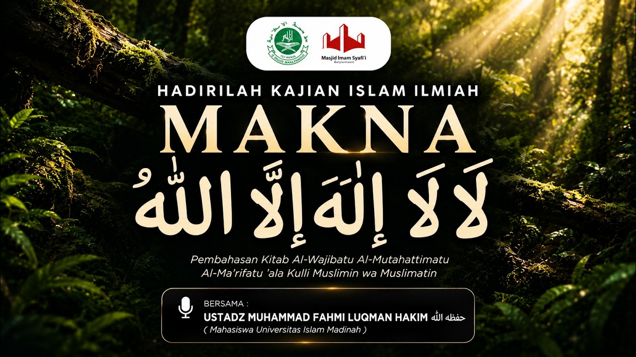 Makna لا إله إلا الله - Ustadz Muhammad Fahmi Luqman Hakim