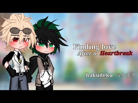 Finding love after a heartbreak  Mha  bakudeku  mini movieskit  Original  togachako 