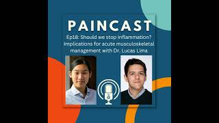 Ep18: Should We Stop Inflammation? Implications for Acute Musculoskeletal Management with Dr. Luc...