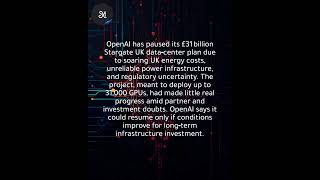 OpenAI halts £31bn UK Stargate project amid energy costs and regulatory issues