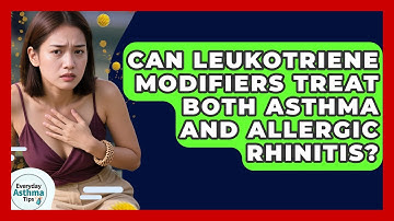 Can Leukotriene Modifiers Treat Both Asthma And Allergic Rhinitis? - Everyday Asthma Tips