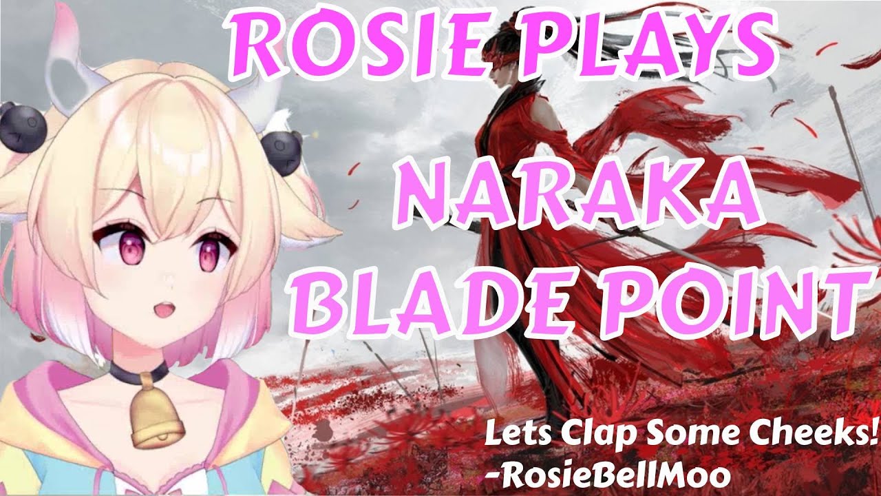 RosieBell Plays Naraka BladePoint