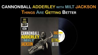 Cannonball Adderley With Milt Jackson - Things Are Getting Better (International)