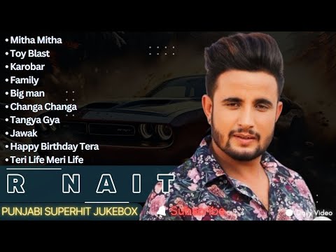 Best of R Nait songs | All hits of R Nait songs | Latest punjabi songs R Nait jukebox